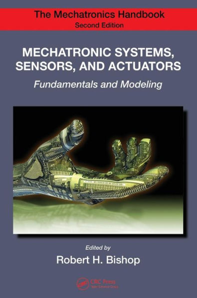 Mechatronic Systems, Sensors, and Actuators: Fundamentals and Modeling / Edition 2