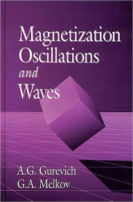 Title: Magnetization Oscillations and Waves / Edition 1, Author: A.G. Gurevich