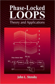 Title: Phase-Locked Loops: Theory and Applications / Edition 1, Author: John L. Stensby