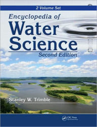 Title: Encyclopedia of water Science / Edition 2, Author: Stanley W. Trimble