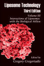 Liposome Technology, Volume III: Interactions of Liposomes with the Biological Milieu, Third Edition / Edition 3