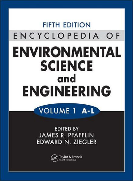 Encyclopedia of Environmental Science and Engineering, Fifth Edition, Volumes One and Two / Edition 5