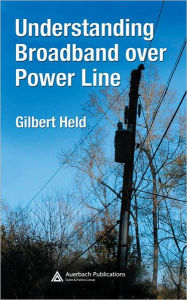 Title: Understanding Broadband over Power Line, Author: Gilbert Held