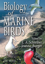 Title: Biology of Marine Birds / Edition 1, Author: E. A. Schreiber