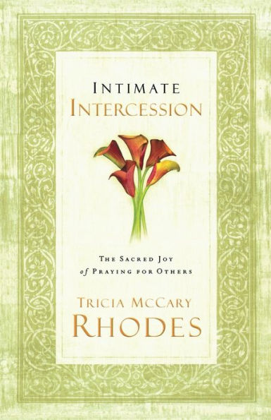 Intimate Intercession: The Sacred Joy of Praying for Others