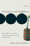 Alternative view 1 of Strangers and Neighbors: What I Have Learned About Christianity by Living Among Orthodox Jews