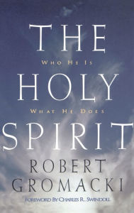 Title: The Holy Spirit, Author: Robert Gromacki