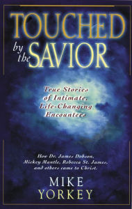 Title: Touched By The Savior, Author: Mike Yorkey