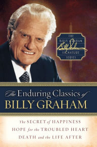 Title: The Enduring Classics of Billy Graham, Author: Billy Graham