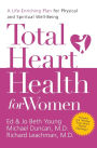 Total Heart Health for Women: A Life-Enriching Plan for Physical & Spiritual Well-Being