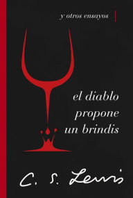 Title: El diablo propone un brindis: y otros ensayos, Author: C. S. Lewis