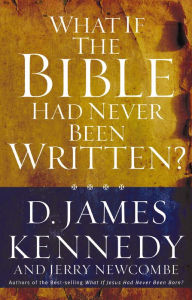 What if the Bible Had Never Been Written