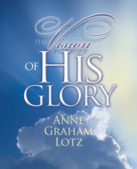 Title: The Vision of His Glory, Author: Anne Graham Lotz