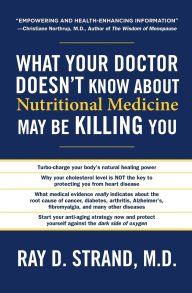 Title: What Your Doctor Doesn't Know About Nutritional Medicine May Be Killing You, Author: Ray Strand