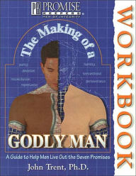 Title: The Making of a Godly Man Workbook, Author: John Trent