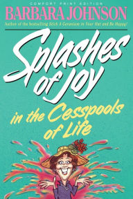 Title: Splashes of Joy in the Cesspools of Life, Author: Barbara Johnson
