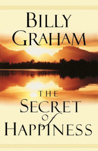 Title: The Secret of Happiness, Author: Billy Graham