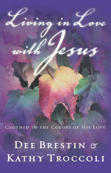 Living in Love with Jesus: Clothed in the Colors of His Love