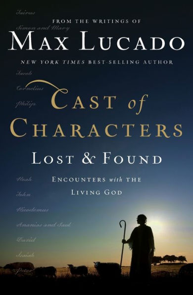 Cast of Characters: Lost and Found (International Edition): Encounters with the Living God
