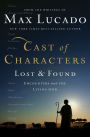 Cast of Characters: Lost and Found (International Edition): Encounters with the Living God