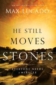 Title: He Still Moves Stones, Author: Max Lucado