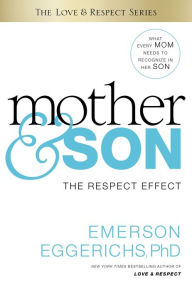 Title: Mother and Son: The Respect Effect, Author: Emerson Eggerichs