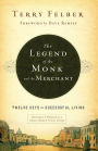 The Legend of the Monk and the Merchant: Twelve Keys to Successful Living