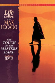 The Touch of the Masters Hand: Studies on Jesus