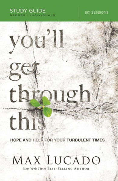 You'll Get Through This Bible Study Guide: Hope and Help for Your Turbulent Times