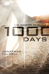 Title: 1,000 Days: The Ministry of Christ, Author: Jonathan Falwell