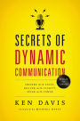 Secrets of Dynamic Communications: Prepare with Focus, Deliver with Clarity, Speak with Power