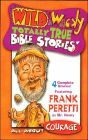 Wild & Wacky Totally True Bible Stories - All About Courage