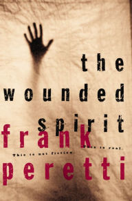 The Wounded Spirit: For Those Who Wound or Are Wounded