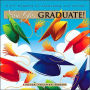 You Go Graduate!: Nifty Nuggets of Accolades and Advice
