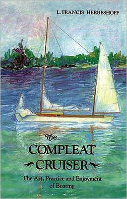 The Compleat Cruiser: The Art, Practice, and Enjoyment of Boating