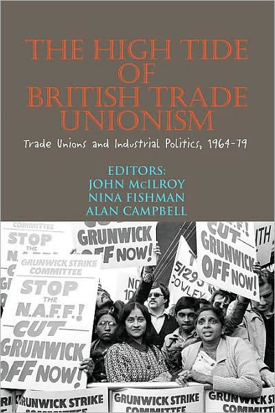 The High Tide Of British Trade Unionism?: Trade Unions And Industrial ...