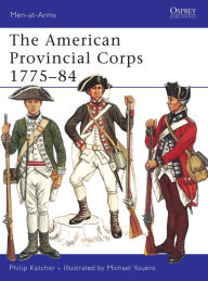 Title: The American Provincial Corps 1775-84, Author: Philip Katcher