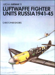 Luftwaffe Fighter Units Russia 1941-45