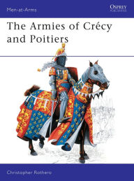 Title: The Armies of Crécy and Poitiers, Author: Christopher Rothero