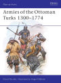 Armies of the Ottoman Turks, 1300-1744