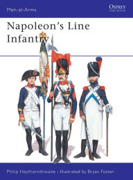 Title: Napoleon's Line Infantry, Author: Philip Haythornthwaite