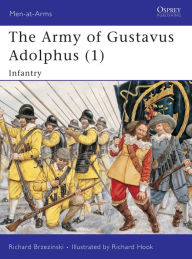 Title: The Army of Gustavus Adolphus (1): Infantry, Author: Richard Brzezinski