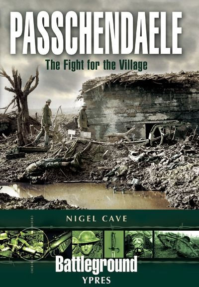 Passchendaele: The Fight for the Village