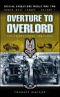 Overture to Overlord - The Preparations of D-Day: North West Europe