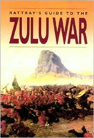 Title: David Rattray's Guide to the Zulu War / Edition 1, Author: David Rattray