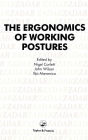 Ergonomics Of Working Postures: Models, Methods And Cases: The Proceedings Of The First International Occupational Ergonomics Symposium, Zadar, Yugoslavia, 15-17 April 1985 / Edition 1