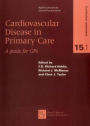 Cardiovascular Disease in Primary Care: A Guide For GPS