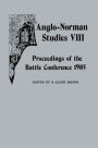 Anglo-Norman Studies VIII: Proceedings of the Battle Conference 1985