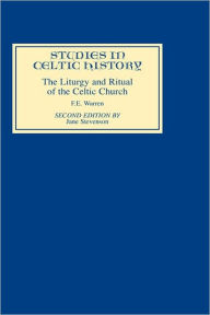 Title: Liturgy and Ritual of the Celtic Church / Edition 2, Author: F.E. Warren