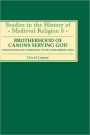 A Brotherhood of Canons Serving God: English Secular Cathedrals in the Later Middle Ages